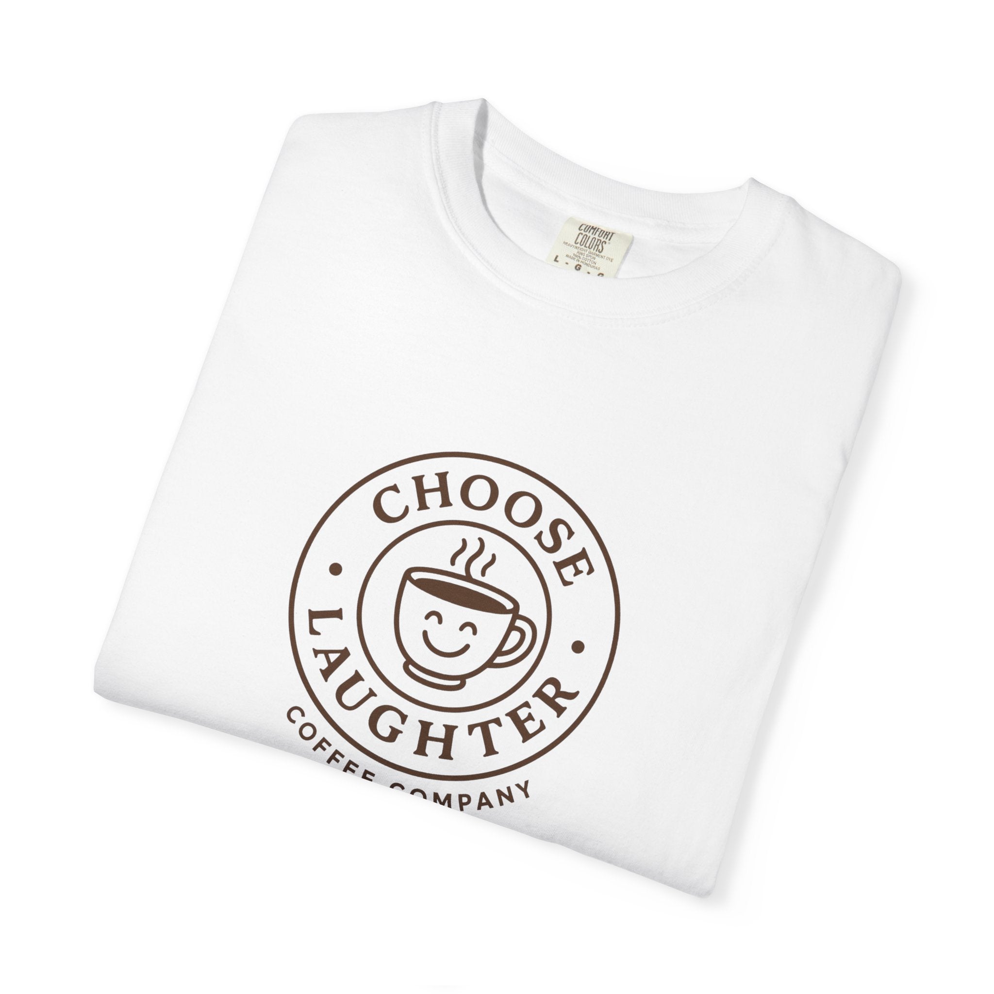 Choose Laughter Coffee T-Shirt