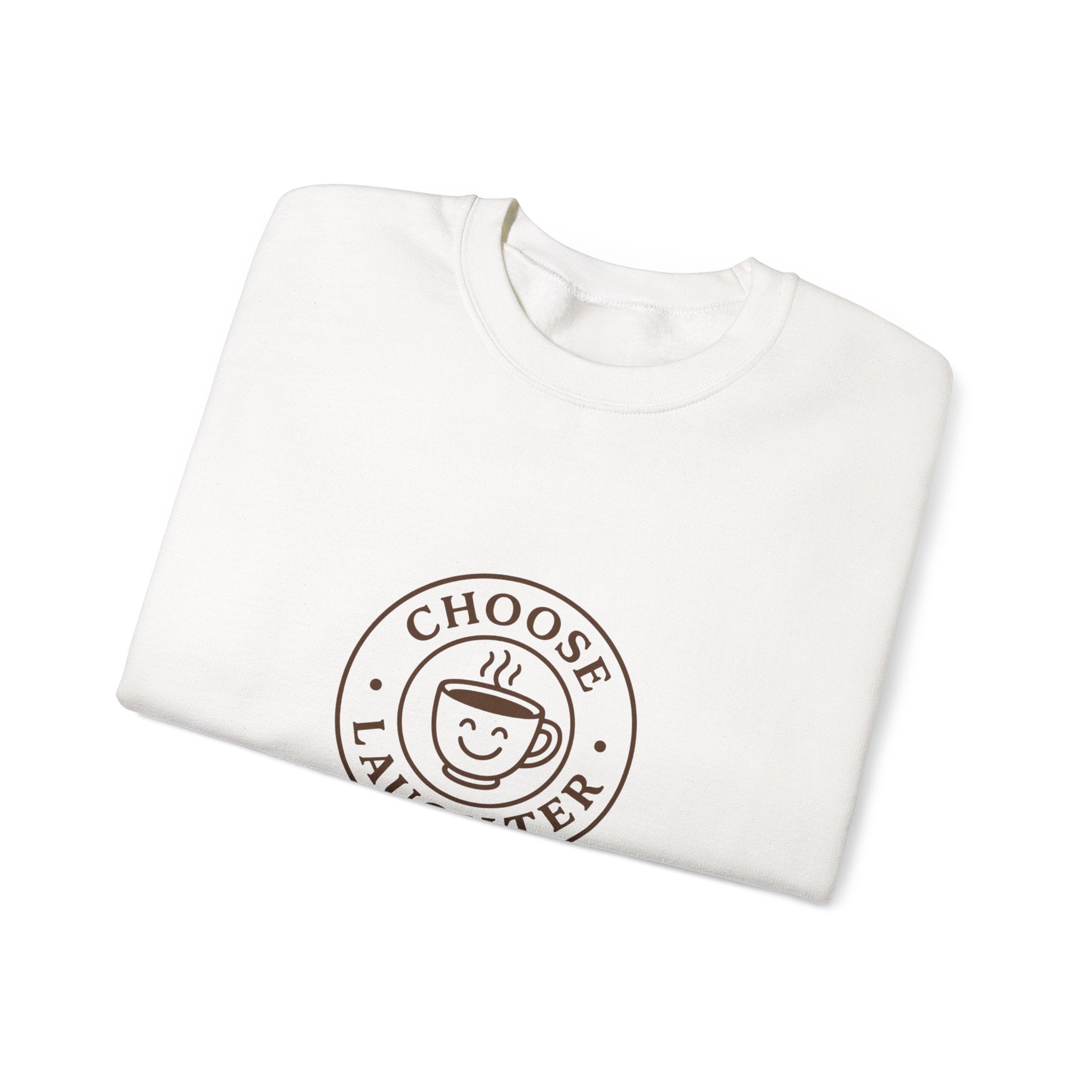 Crewneck Sweatshirt — "Choose Laughter" Coffee Logo Cozy Pullover